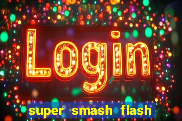 super smash flash 2 completo no jogos 360